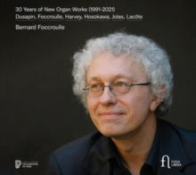 Bernard Foccroulle / Sonia Wieder-atherton / Yoann Tardivel: 30 Years Of New Organ Works (1991-2021) - CD