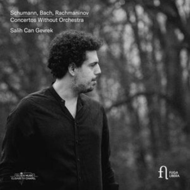 Salih Can Gevrek: Schumann / Bach & Rachmaninov: Concertos Without Orchestra - CD