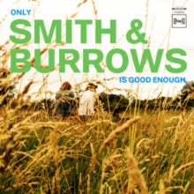 Smith & Burrows: Only Smith & Burrows Is Good Enough - Vinyl