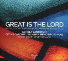 Schola Cantorum Of The Cardinal Vaughan Memorial School / Scott Price / Iestyn Evans: Great Is The Lord - CD