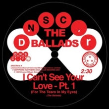 The Ballad's: I Cant See Your Love (For The Tears In My Eyes). Pt. 1 / I Cant See Your Love (For The Tears In My Eyes). Pt. 2 - Vinyl