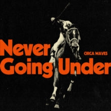 Circa Waves: Never Going Under - Vinyl