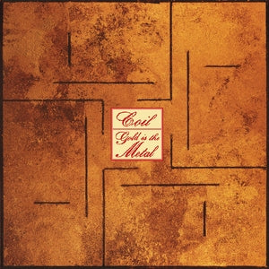 Coil: Gold Is The Metal (With The Broadest Shoulders) - CD