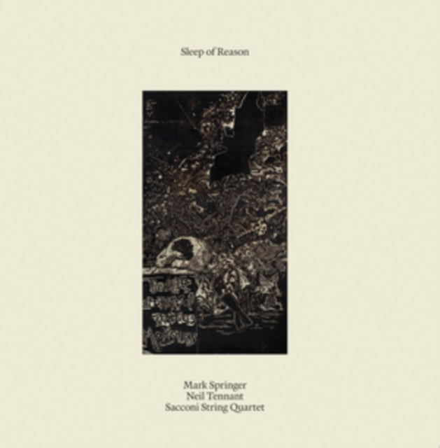 Mark Springer/Neil Tennant/Sacconi String Quartet: Sleep Of Reason - Vinyl