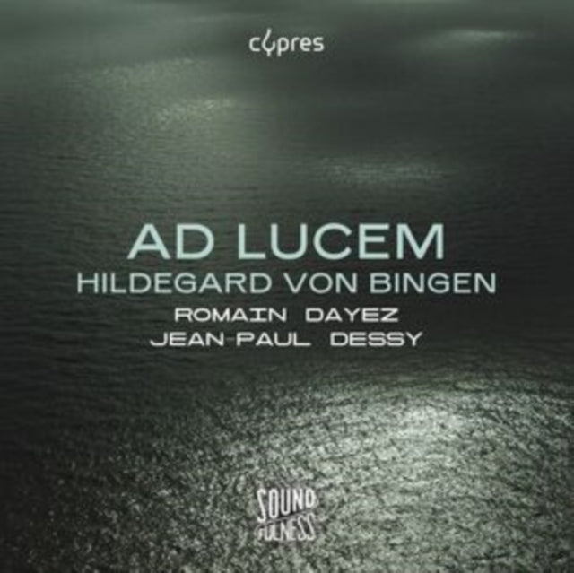 Romain Dayez / Jean-paul Dessy: Hildegard Von Bingen: Ad Lucem - CD