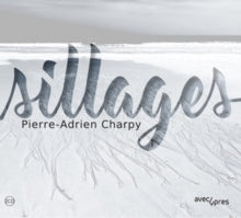 Pierre-adrien Charpy: Sillages - CD