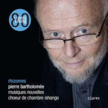 Choeur De Chambre Ishango: Pierre Bartholomee: Rhizomes - CD