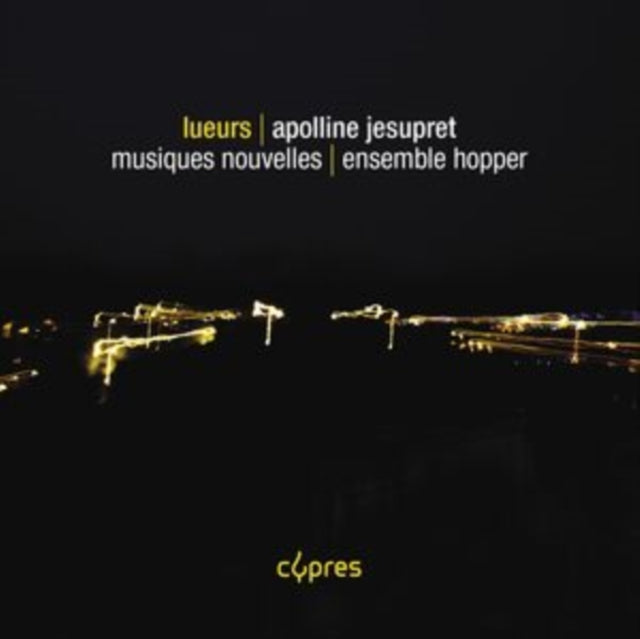 Ensemble Hopper: Apolline Jesupret: Lueurs - CD
