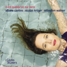 Albane Carrere / Nicolas Kruger / Sebastien Walnier: Il Est QuelquUn Sur Terre - CD