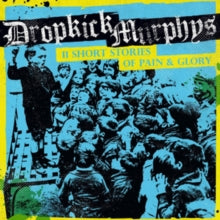 Dropkick Murphys: 11 Short Stories Of Pain & Glory - Vinyl