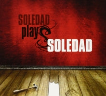 Soledad: Soledad Plays Soledad - CD