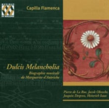 Capilla Flamenca/snellings: Dulcis Melancholia - CD