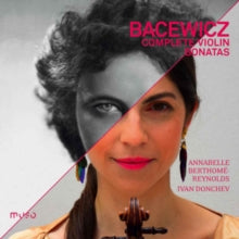 Annabelle Berthome-reynolds / Ivan Donchev: Grazyna Bacewicz: Complete Violin Sonatas - CD