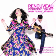Duo Varnerin / Stephanie Varnerin / Mathieu Varnerin: Renouveau: Music By Debussy. Faure. Hahn - CD
