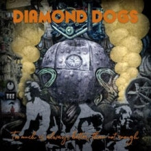 Diamond Dogs: Too Much Is Always Better Than Not Enough - CD
