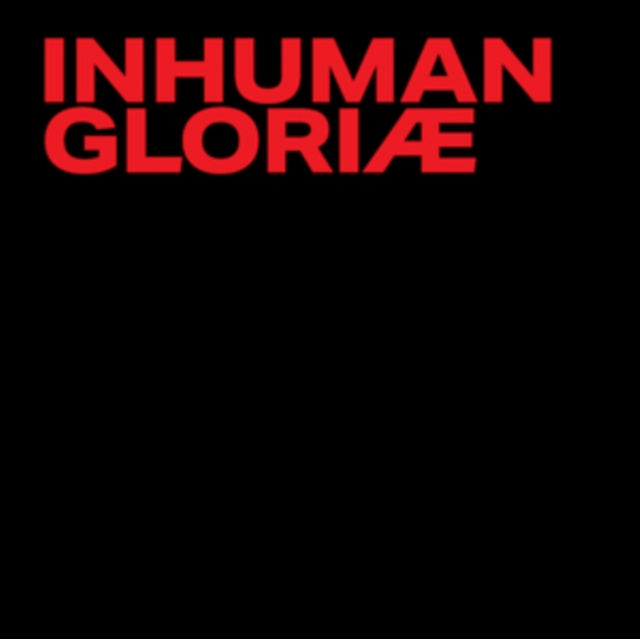 Inhuman: Gloria (Limited Edition) (Digi) - CD