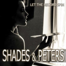 Shades & Peters: Let The Record Spin - CD
