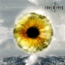 Edge of Ever: We Came With The Flood - CD