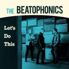 The Beatophonics: Lets Do This - Vinyl