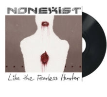 Nonexist: Like The Fearless Hunter - Vinyl