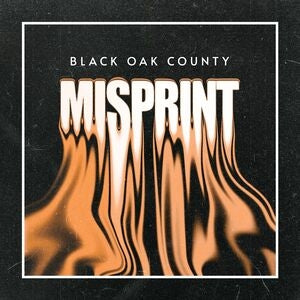 Black Oak County: Misprint - CD
