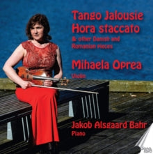 Oprea / Bahr: Tango Jalousie: Hora Staccato & Other Danich And Romanian Pieces - CD