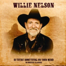 Willie Nelson: Is There Something On Your Mind - Vinyl