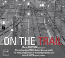 Lukasz Blaszczyk / Maciej Staszewski & The Primuz String Orchestra Of The Academy Of Music In Lodz: Staszewski: On The Trail - CD