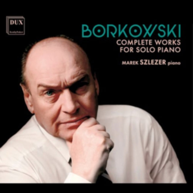 Marek Szlezer: Borkowski: Complete Works For Solo Piano - CD