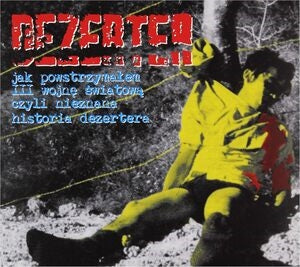 Dezerter: Jak Powstrzymalem III Wojne Swiatowa Czyli Nieznana Historia Dezertera - CD