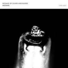 Acetate: Oceans Of Silver & Blood - CD