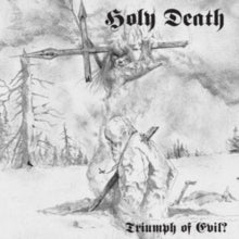 Holy Death: Triumph Of Evil? - CD