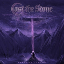 Cast the Stone: Empyrean Atrophy - CD