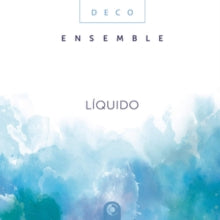 Deco Ensemble: Liquido - CD