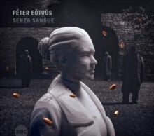 Peter Eotvos: Senza Sangue - CD