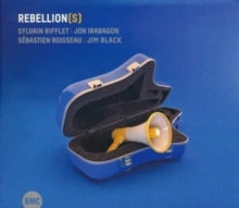 Sylvain Rifflet, Jon Irabagon, Sébastien Boisseau & Jim Black: Rebellion(S) - CD
