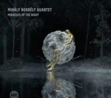 Mihály Borbély Quartet: Miracles Of The Night - CD