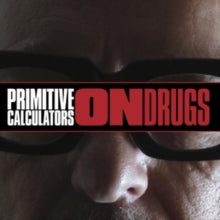 Primitive Calculators: On Drugs - CD
