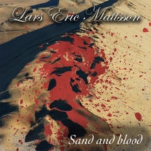 Lars Eric Mattsson: Sand And Blood - CD