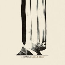 Throat: Smile Less - Vinyl