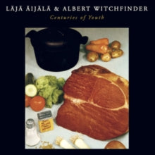 Läjä Äijälä & Albert Witchfinder: Centuries Of Youth - Vinyl
