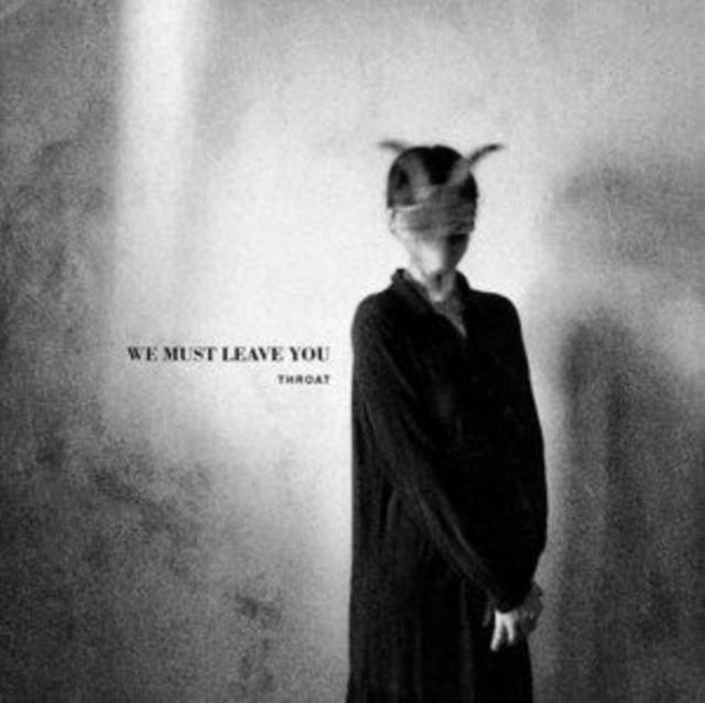 Throat: We Must Leave You - Vinyl