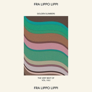 Fra Lippo Lippi: Golden Slumbers:The Very Best Of Vol. 1 & 2 - CD