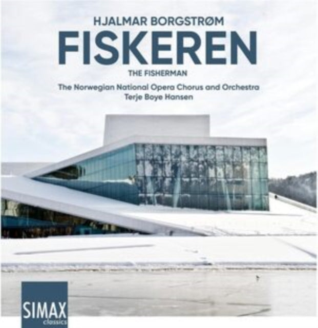 Norwegian National Opera Chorus And Orchestra / Terje Boye Hansen: Hjalmar Borgstrom: Fiskeren (The Fisherman) - CD