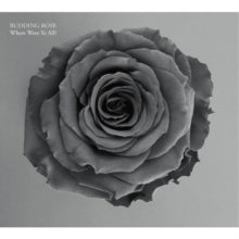 Budding Rose: Where Were Ye All - CD