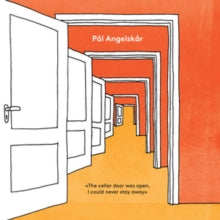 Pål Angelskår: The Cellar Door Was Open. I Could Never Stay Away - CD