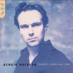 Bendik Hofseth: Planets. Rivers And... Ikea - Vinyl