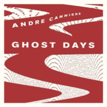 Andre Canniere: Ghost Days - CD
