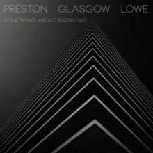 Preston Glasgow-Lowe: Something About Rainbows - Vinyl