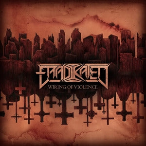Eradikated: Wiring Of Violence - CD